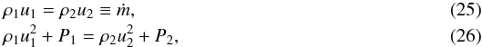 Mathematical equation: \begin{eqnarray} \label{rh12b}&&\hspace{-2.5mm}\rho_1 u_1 = \rho_2 u_2 \equiv \dot{m}, \\ \label{rh22b}&&\hspace{-2.5mm}\rho_1 u_1^2+P_1 = \rho_2 u_2^2 + P_2 , \end{eqnarray}