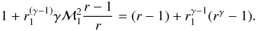 Mathematical equation: \begin{equation} 1+r_1^{(\gamma-1)}\gamma \mathcal{M}_1^2\frac{r-1}{r} = (r-1) + r_1^{\gamma-1}(r^ \gamma -1 ). \label{tosolve_baro} \end{equation}