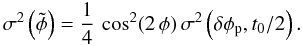 \appendix \setcounter{section}{1} \begin{equation} \sigma^2\left(\tilde{\phi}\right) = \frac{1}{4} \, \cos^2(2\,\phi)\, \sigma^2\left(\dphi_{\rm p}, t_0/2\right). \end{equation}