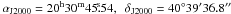 \hbox{$\alpha_{\rm J2000}=20^{\rm h}30^{\rm m}45\fs54, \makebox[0.5em]{}\delta_{\rm J2000}=40\degr39\arcmin36.8\arcsec$}