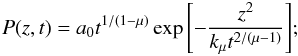 \begin{equation} \label{propNear} P (z, t) = a_0t^{1 / (1-\mu)}\exp{\left[-\frac{z^2}{k_\mu t^{2/(\mu-1)}}\right]}; \end{equation}