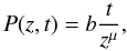 \begin{equation} \label{propFar} P (z, t) = b\frac{t}{z^\mu}, \end{equation}