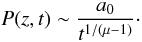\begin{equation} \label{propAppr} P (z, t) \sim \frac{a_0}{t^{1 / (\mu-1)}}\cdot \end{equation}