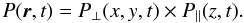 \begin{equation} \label{probtot} P (\vec{r}, t) = P_\bot (x,y,t)\times P_{||} (z,t). \end{equation}