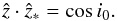 \begin{equation} \hat{z}\cdot\hat{z}_\ast = \cos i_0. \end{equation}