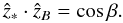 \begin{equation} \hat{z}_\ast \cdot \hat{z}_B = \cos \beta. \end{equation}