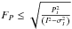 \hbox{$F_P \leq \sqrt{\frac{P_t^2} {\left( I^2- \sigma_I^2\right)}}$}