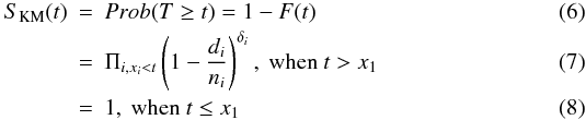 \begin{eqnarray} S_{\rm KM}(t)&=&Prob(T \geq t)=1-F(t)\\ &=&\Pi_{i, x_i < t}\left(1-\frac{d_i}{n_i}\right)^{\delta_i}, \mbox{ when } t > x_1\\ &=&1, \mbox{ when } t \leq x_1 \end{eqnarray}