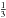 \hbox{$ \frac{1}{3}$}