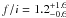 \hbox{$f/i=1.2^{+1.6}_{-0.6}$}