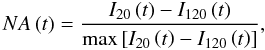 \begin{equation} NA\left(t\right) = \frac{I_{20}\left(t\right)-I_{120}\left(t\right)}{\max\left[I_{20}\left(t\right)-I_{120}\left(t\right)\right]}, \end{equation}
