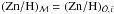 \hbox{$(\Zn/\Hy)_{\mathcal{M}}=(\Zn/\Hy)_{\obs,i}$}