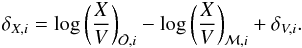 \begin{equation} \delta_{\X,i} = \log \left( {\X \over \V} \right)_{\obs,i} - \log \left( {\X \over \V }\right)_{\mathcal{M},i} + \delta_{\V,i}. \label{eqDEPexact} \end{equation}