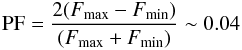 \begin{equation} {\rm PF}=\frac{2(F_{\rm max}-F_{\rm min})}{(F_{\rm max}+F_{\rm min})}\sim 0.04 \end{equation}