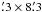 \hbox{$\farcm3 \times 8\farcm3$}