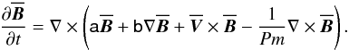 \appendix \setcounter{section}{2} \begin{equation} \frac{\partial\overline{\vec{B}}}{\partial t} =\nabla\times\left(\tens{a}\overline{\vec{B}}+\tens{b}\nabla\overline{\vec{B}}+\overline{\vec{V}}\times\overline{\vec{B}} -\frac{1}{Pm}\nabla\times\overline{\vec{B}}\right) . \label{eq:16} \end{equation}