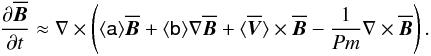 \appendix \setcounter{section}{2} \begin{equation} \frac{\partial\overline{\vec{B}}}{\partial t} \approx\nabla\times \left(\langle \tens{a}\rangle\overline{\vec{B}}+\langle \tens{b}\rangle\nabla\overline{\vec{B}}+\langle\overline{\vec{V}}\rangle\times\overline{\vec{B}} -\frac{1}{Pm}\nabla\times\overline{\vec{B}}\right). \label{eq:18} \end{equation}