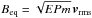 \hbox{$B_\mathrm{eq}=\sqrt{E Pm}\,\vec{v}_\mathrm{rms}$}