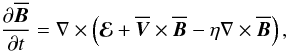 \begin{equation} \frac{\partial\overline{\vec{B}}}{\partial t} =\nabla\times\left(\vec{\mathcal{E}}+\overline{\vec{V}}\times\overline{\vec{B}} -\eta\nabla\times\overline{\vec{B}}\right) , \label{eq:2} \end{equation}