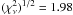 \hbox{$(\chi_\nu^2)^{1/2}=1.98$}