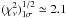 \hbox{$(\chi_\nu^2)^{1/2}_{1\sigma} \simeq 2.1$}