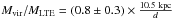 \hbox{$M_{\rm vir}/M_{\rm{LTE}} = (0.8 \pm 0.3) \times \frac{10.5~{\rm kpc}}{d}$}