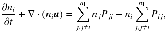\begin{equation} \label{eq:hevol} \frac{\partial n_i}{\partial t} + \nabla \cdot (n_i\vec{u}) = \sum_{j,j \ne i}^{n_\rml} n_j P_{ji} - n_i \sum_{j,j \ne i}^{n_\rml} P_{ij}, \end{equation}