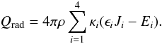 \begin{equation} \label{eq:qmultigroup} Q_{\rm rad} = 4 \pi \rho \sum_{i=1}^4 \kappa_i (\epsilon_i J_i - E_i). \end{equation}