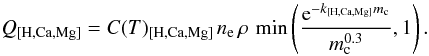 \begin{equation} \label{eq:Qhca} Q_{\rm [H,Ca,Mg]} = C(T)_{\rm [H,Ca, Mg]} \, \nel \, \rho \, \min \left(\frac{\exp^{{-k_{\mathrm{[H,Ca,Mg]}} m_{\rm c}}}}{m_{\rm c}^{0.3}},1 \right). \end{equation}