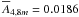 \hbox{$\overline{A}_{4,8m}=0.0186$}