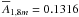 \hbox{$\overline{A}_{1,8m}=0.1316$}