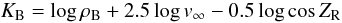 \begin{equation} K_{\rm B}=\log \rho_{\rm B}+2.5\log v_\infty-0.5\log \cos Z_{\rm R} \label{equationKbparameter} \end{equation}