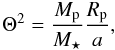 \begin{equation} \Theta^2 = \frac{M_{\rm p}}{M_\star} \frac{R_{\rm p}}{a}, \end{equation}