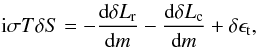 Mathematical equation: \appendix \setcounter{section}{1} \begin{equation} \label{energy} {\rm i} \sigma T \delta S = - \deriv{\delta L_{\rm r}}{m} - \deriv{\delta L_{\rm c}}{m} + \delta \epsilon_{\rm t}, \end{equation}