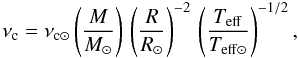 Mathematical equation: \begin{equation} \label{scaling} \nu_{\rm c} = \nu_{\rm c \odot} \left(\frac{M}{M_\odot}\right) \, \left(\frac{R}{R_\odot}\right)^{-2} \, \left(\frac{T_{\rm eff}}{T_{\rm eff \odot}}\right)^{-1/2}, \end{equation}