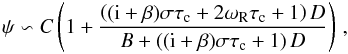 Mathematical equation: \appendix \setcounter{section}{1} \begin{equation} \label{def_psi} \psi \backsim C \left(1+ \frac{\left( ({\rm i}+\beta)\sigma \tau_{\rm c} + 2 \omega_{\rm R} \tau_{\rm c}+1 \right)D}{B+\left(({\rm i}+\beta)\sigma \tau_{\rm c} + 1\right)D}\right) \, , \end{equation}