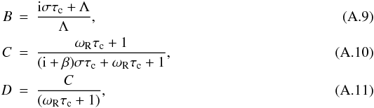 Mathematical equation: \appendix \setcounter{section}{1} \begin{eqnarray} B &=& \frac{{\rm i}\sigma \tau_{\rm c}+\Lambda}{\Lambda}, \\ C &=& \frac{\omega_{\rm R} \tau_{\rm c}+1}{({\rm i}+\beta) \sigma \tau_{\rm c} + \omega_{\rm R} \tau_{\rm c}+1},\\ D &=& \frac{C}{\left(\omega_{\rm R} \tau_{\rm c}+1\right)}, \end{eqnarray}