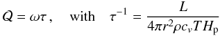 Mathematical equation: \appendix \setcounter{section}{1} \begin{equation} \label{def_Q} \mathcal{Q} = \omega \tau \, , \quad \mbox{with} \quad \tau^{-1} = \frac{L}{4\pi r^2\rho c_v T H_{\rm p}} \end{equation}