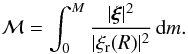 Mathematical equation: \begin{equation} \label{ineq} \mathcal{M}= \int_0^M \frac{|\vec{\xi}|^2}{|\xi_{\rm r}(R)|^2} \,{\rm d}m. \end{equation}