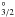 Mathematical equation: \hbox{$^{\circ}_{3/2}$}