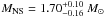 Mathematical equation: \hbox{$M_{\rm NS}=1.70^{+0.10}_{-0.16}~M_{\odot}$}