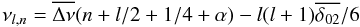 \begin{equation} \nu_{l,n}=\Dnu(n+l/2+1/4+\alpha)-l(l+1)\overline{\delta_{02}}/6 \end{equation}