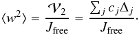 \begin{equation} \langle w^2 \rangle =\frac{\mathcal V_2}{J_\mathrm{free}} = \frac{\sum_j c_j \Delta_j}{J_\mathrm{free}}\cdot \end{equation}