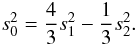 \begin{equation} s^2_0 = \frac{4}{3}s^2_1 - \frac{1}{3}s^2_2. \label{eq:2tau} \end{equation}