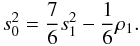 \begin{equation} s^2_0 = \frac{7}{6}s^2_1 - \frac{1}{6}\rho_1. \label{eq:2rho} \end{equation}
