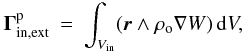 \begin{eqnarray} \label{extpresstorque} \vec \Gamma^{\rm p}_{\rm in,ext}&=& \int_{V_{\rm in}}(\vec r\wedge \rho_{\rm o} \nabla W) \,{\rm d}V, \end{eqnarray}