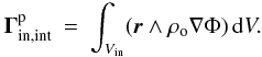 \begin{eqnarray} \label{intpresstorque} \vec \Gamma^{\rm p}_{\rm in,int}&=&\int_{V_{\rm in}}(\vec r\wedge \rho_{\rm o} \nabla \Phi) \,{\rm d}V. \end{eqnarray}
