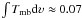 \hbox{$\int T_{\mathrm{mb}}{\rm d}\upsilon \approx 0.07$}