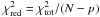 \hbox{$\chi^2_{\mathrm{red}} = \chi^2_{\mathrm{tot}}/(N-p)$}