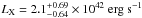 \hbox{$L_{\rm X}=2.1 ^{+0.69}_{-0.64} \times 10^{42}~{\rm erg~s}^{-1}$}